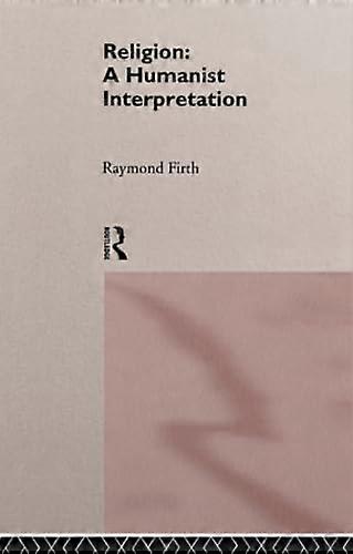 Religion: A Humanist Interpretation