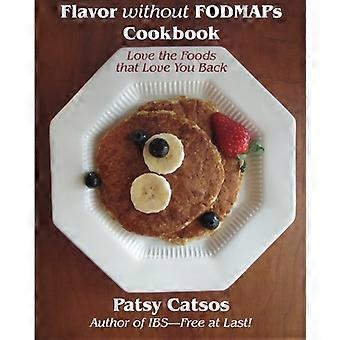 Smaak zonder FODMAPs Kookboek: Love the Foods that Love You Back