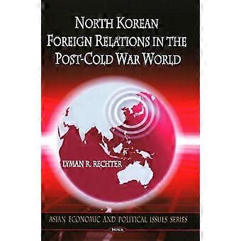 Nordkoreanske utenriksrelasjoner i den etterkjølte krigsverdenen