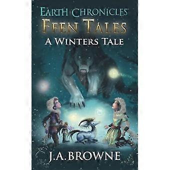 Ffen Tales: A Winter's Tale (Earth Chronicles The)