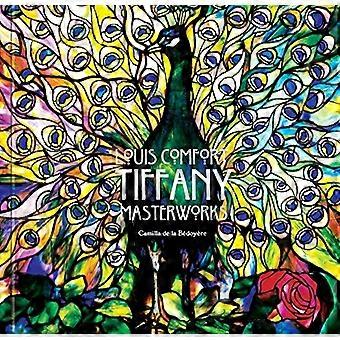 Louis Comfort Tiffany: Masterworks (Meisterwerke)