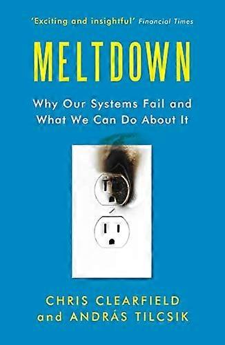 Meltdown: Why Our Systems Fail and What We Can Do About It