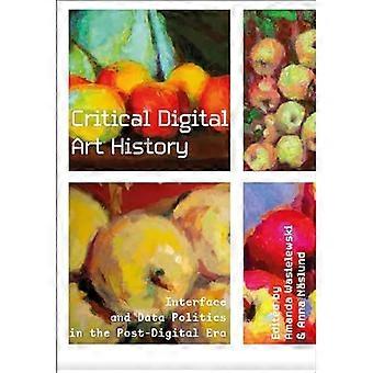 Kritisk digital kunsthistorie: Grensesnitt- og datapolitikk i den postdigitale tidsalderen