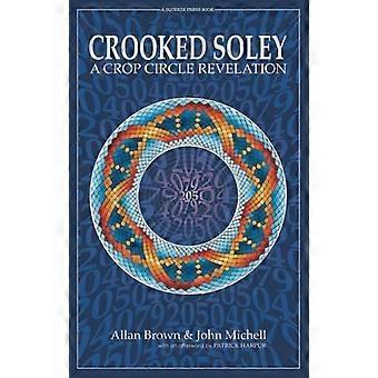 Crooked Soley: Eine Korn-Kreis-Offenbarung
