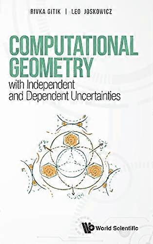 Computational Geometry with Independent and Dependent Uncertainties