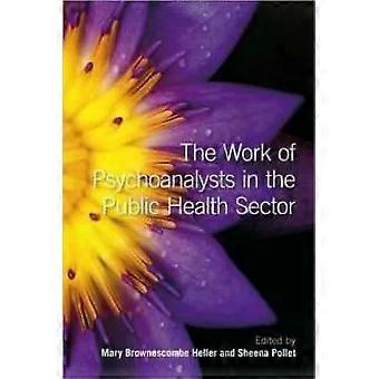 The Work Of Psychoanalysts In The Public Health Sector - Taylor & Francis Ltd
