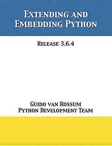Extending and Embedding Python: Release 3.6.4