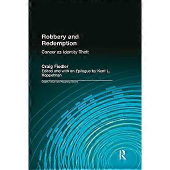 Robbery and Redemption Cancer as Identity Theft