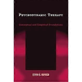 Psychodynamic Therapy Conceptual And Empirical Foundations - Steven K. Huprich