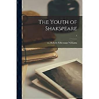 The youth of shakspeare 1