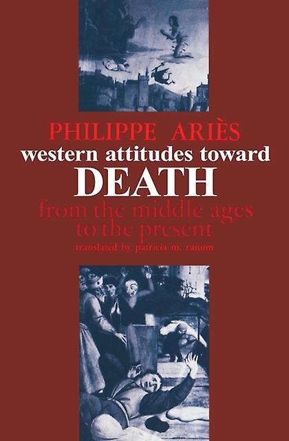 Western Attitudes Toward Death by Philippe Aries Paperback