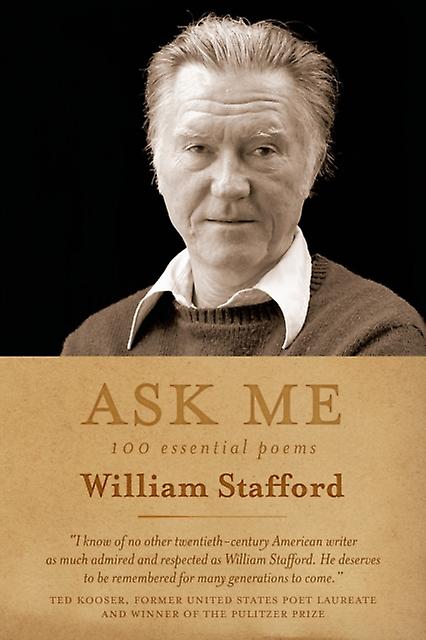 Ask Me 100 Essential Poems Of William Stafford by William Stafford Paperback Book
