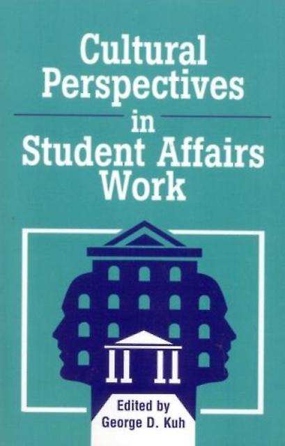 Cultural Perspectives In Student Affairs Work by George D. Kuh Paperback Book