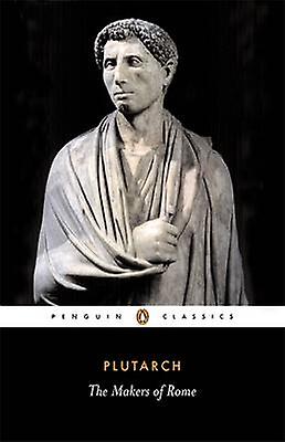 The Makers Of Rome by Plutarch Paperback Book