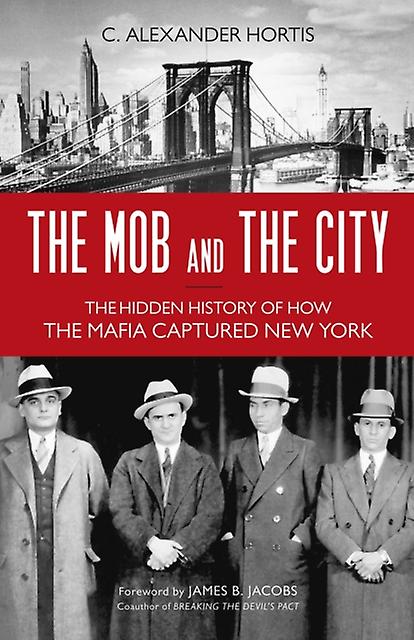 The Mob And The City by C. Alexander Hortis Paperback Book