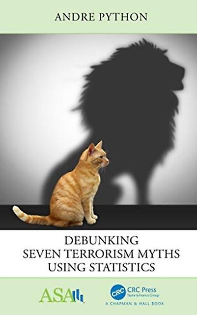 Debunking Seven Terrorism Myths Using Statistics by Andre Python Paperback