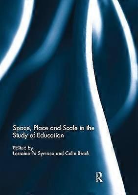 Space Place and Scale in the Study of Education