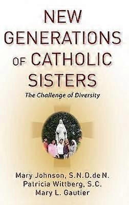 New Generations of Catholic Sisters
