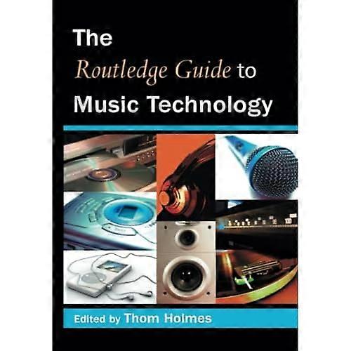 The Routledge Guide to Music Technology