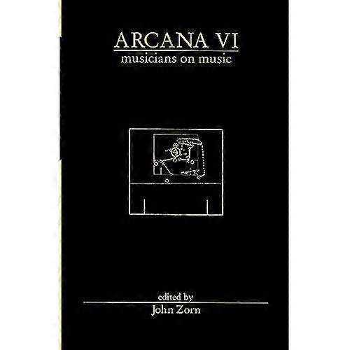Arcana VI - Musicians on Music