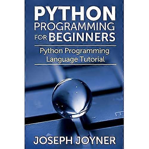 Python Programming for Beginners: Python Programming Language Tutorial