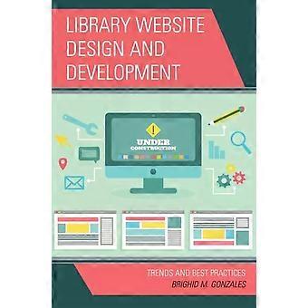 Tendências e melhores práticas em design e desenvolvimento de websites para bibliotecas - Brighid M. Gonzales