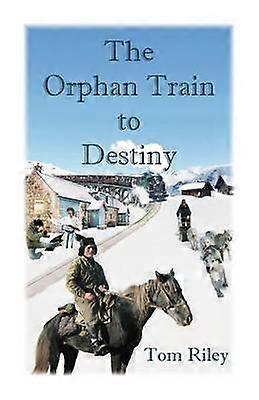 The Orphan Train to Destiny
