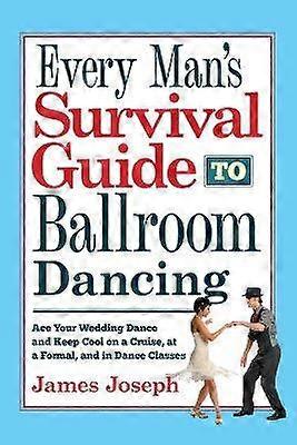 Every Man's Survival Guide to Ballroom Dancing