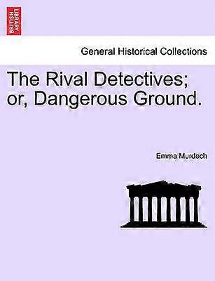 The Rival Detectives or Dangerous Ground
