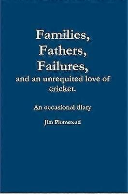 Families Fathers and Failures. A Diary