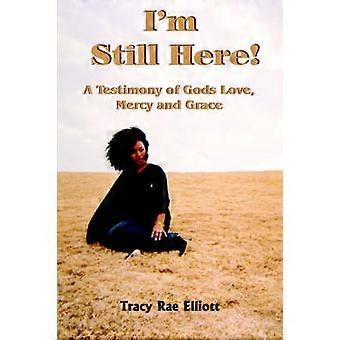 I'm Still Here!