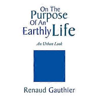 On the Purpose of an Earthly Life