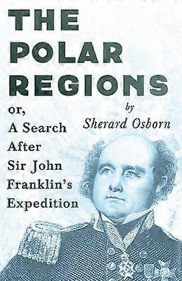 Die Polarregionen - oder eine Suche nach Sir John Franklins Expedition