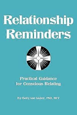 Relationship Reminders Practical Guidance For Conscious Relating