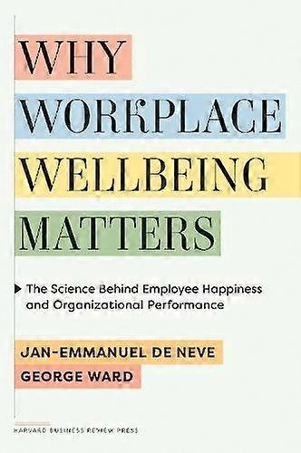 Why Workplace Wellbeing Matters by George Ward Hardback Book