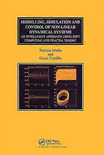 Modelling Simulation and Control of Non linear Dynamical Systems: An Intelligent Approach Using Soft Computing and Fractal Theory