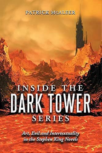 Inside the Dark Tower Series: Art Evil and Intertextuality in the Stephen King Novels
