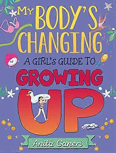 My Bodys Changing: A Girls Guide to Growing Up