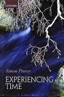 Experiencing Time by Simon University of St Andrews Prosser Paperback