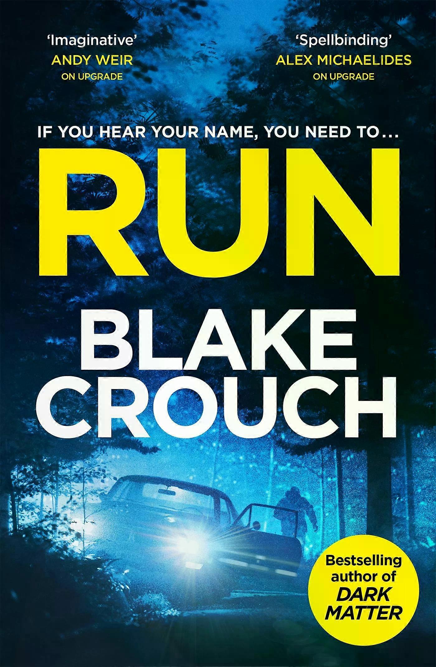 Run - Blake Crouch - Thriller suspense fiction - Pan Macmillan - Hardback