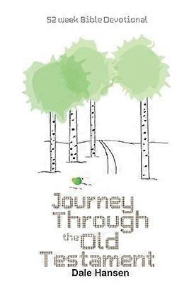 Journey Through the Old Testament 52Week Bible Devotional