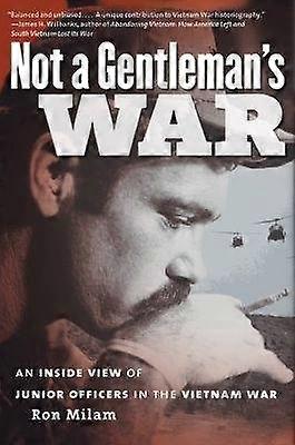 Not a Gentleman`s War - An Inside View of Junior Officers in the Vietnam War