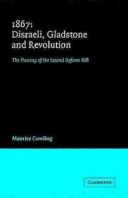 1867 Disraeli Gladstone and Revolution