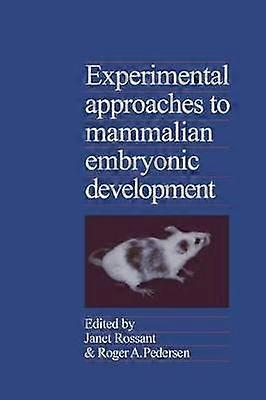 Experimental Approaches to Mammalian Embryonic Development