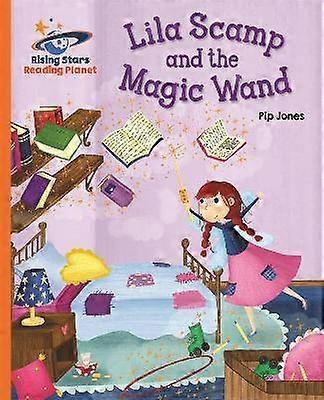 Reading Planet - Lila Scamp and the Magic Wand - Orange: Galaxy
