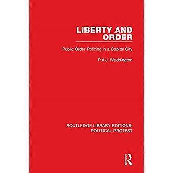 Libertad y orden: vigilancia del orden público en una ciudad capital (Routledge Library Editions: Political Protest)