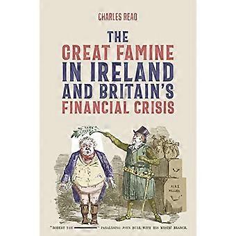 Irlannin suuri nälänhätä ja Ison-Britannian finanssikriisi (ihmiset, markkinat, tavarat: taloudet ja yhteiskunnat historiassa)