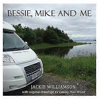Bessie, Mike et moi