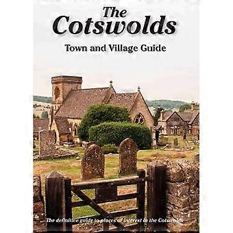 De Cotswolds stad en dorp Guide: The Definitive Guide to bezienswaardigheden in de Cotswolds (Driveabout)