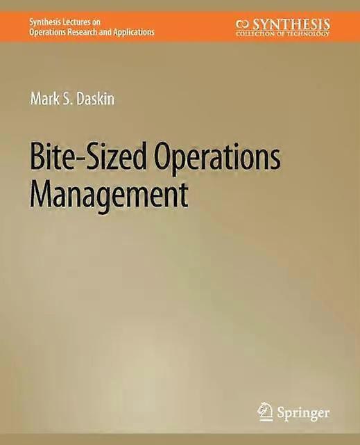 Bite-sized Operations Management - Mark S. Daskin